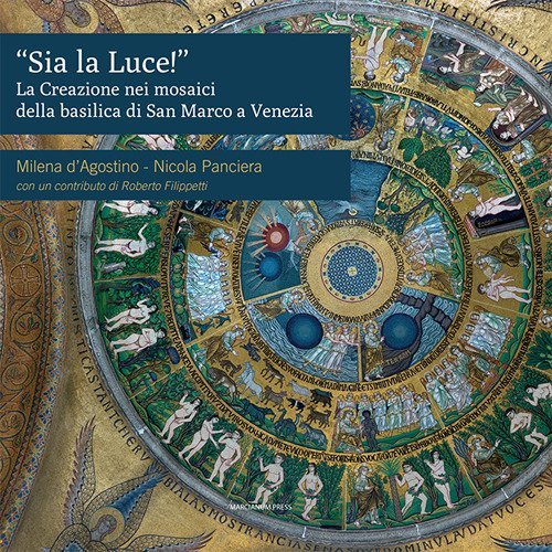 &laquo;Sia la luce!&raquo;. La creazione nei mosaici della basilica di San Marco a Venezia