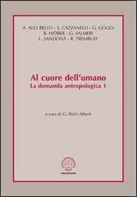 Al cuore dell'umano. La domanda antropologica