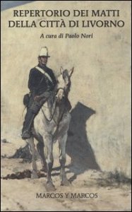 Repertorio dei matti della citt&agrave; di Livorno