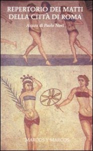 Repertorio dei matti della citt&agrave; di Roma