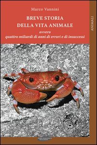 Breve storia della vita animale ovvero quattro miliardi di anni di errori e di insuccessi