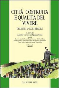 Citt&agrave; costruita. Qualit&agrave; del vivere