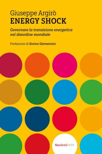 Energy shock. Governare la transizione energetica nel disordine mondiale