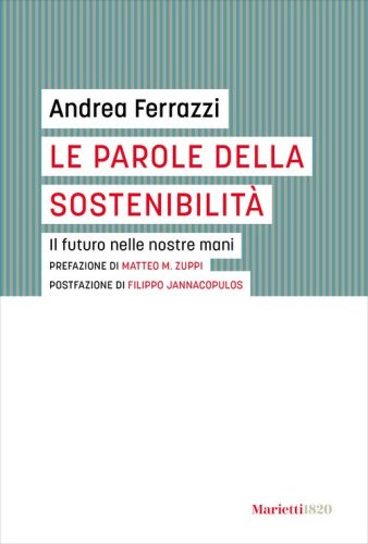 Le parole della sostenibilit&agrave;. Il futuro nelle nostre mani