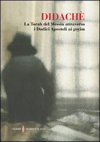 Didach&eacute;. La Torah del Messia attraverso i Dodici Apostoli ai goyim
