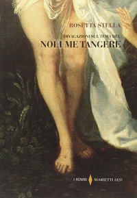 Divagazioni sul tema del &laquo;Noli me tangere&raquo;
