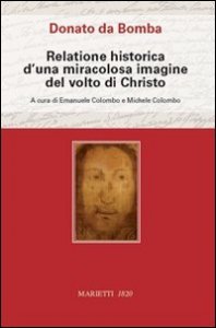Donato da Bomba. Relatione historica d'una miracolosa immagine del volto di Christo