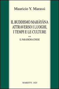 Il buddismo Mahayana attraverso i luoghi, i tempi e le culture. La Cina