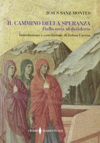 Il cammino della speranza. Dalla noia al desiderio