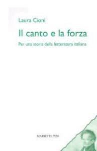 Il canto e la forza. Per una storia della letteratura italiana