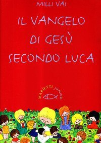 Il Vangelo di Ges&ugrave; secondo Luca