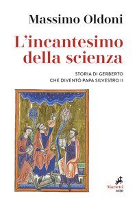 L'incantesimo della scienza. Storia di Gerbero che diventò papa Silvestro II