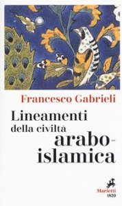 Lineamenti della civilt&agrave; arabo-islamica
