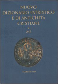 Nuovo dizionario patristico e di antichit&agrave; cristiane
