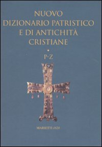 Nuovo dizionario patristico e di antichit&agrave; critiane