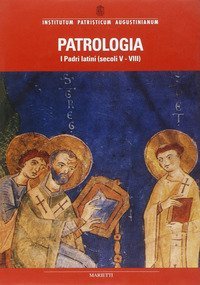Patrologia IV. I Padri latini dal Concilio di Calcedonia (451) a Beda il Venerabile (735)