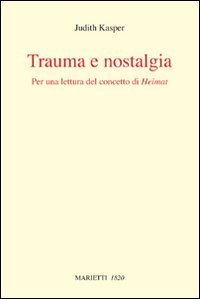 Trauma e nostalgia. Per una lettura del concetto di Heimat