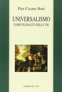 Universalismo come pluralit&agrave; delle vie