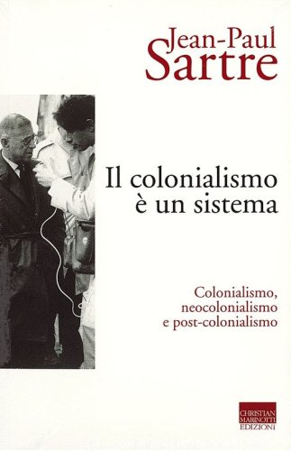 Il colonialismo &egrave; un sistema. Colonialismo, neocolonialismo e post-colonialismo