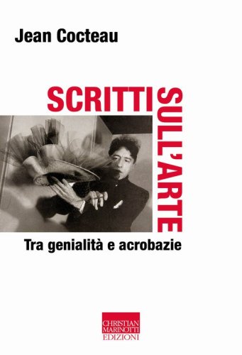 Scritti sull'arte. Tra genialit&agrave; e acrobazie