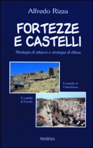 Fortezze e castelli - Strategia d'attacco e strategia di difesa