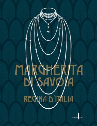 Margherita di Savoia regina d'Italia
