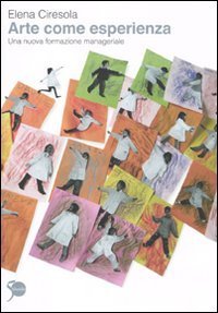 Arte come esperienza - Una nuova formazione manageriale