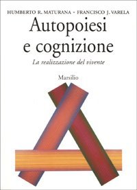 Autopoiesi e cognizione - La realizzazione del vivente