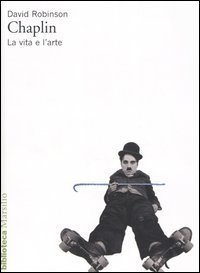 Chaplin - La vita e l'arte