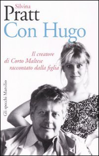 Con Hugo - Il creatore di Corto Maltese raccontato dalla figlia