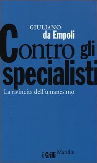 Contro gli specialisti - La rivincita dell'umanesimo