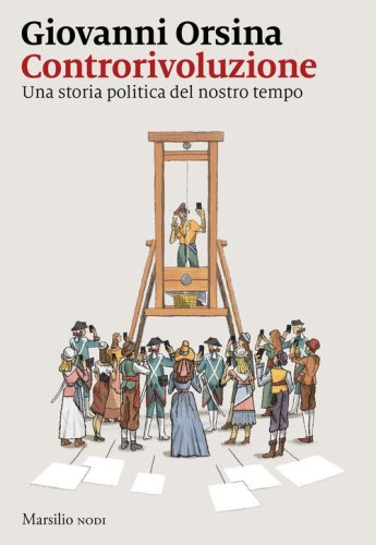 Controrivoluzione. Una storia politica del nostro tempo