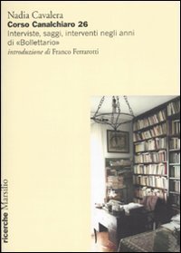 Corso Canalchiaro 26 - Interviste, saggi, interventi negli anni di &laquo;Bollettario&raquo;
