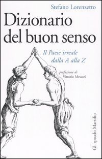 Dizionario del buon senso - Il paese irreale dalla A alla Z