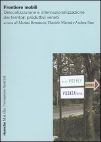 Frontiere mobili - Delocalizzazione e internazionalizzazione dei territori produttivi veneti