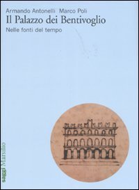 Il Palazzo dei Bentivoglio - Nelle fonti del tempo