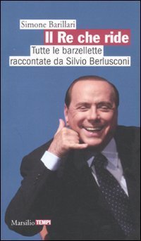 Il re che ride - Tutte le barzellette raccontate da Silvio Berlusconi