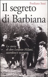Il segreto di Barbiana - La storia di don Lorenzo Milani, sacerdote e maestro