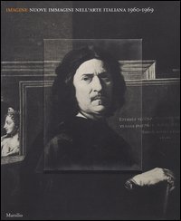 Imagine. Nuove immagini nell'arte italiana (1960-1969). Catalogo della mostra (Venezia, 23 aprile-19 settembre 2016)