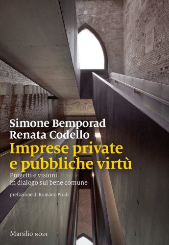 Imprese private e pubbliche virt&ugrave;. Progetti e visioni in dialogo sul bene comune