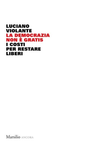 La democrazia non &egrave; gratis. I costi per restare liberi