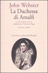 La duchessa di Amalfi - Testo inglese a fronte
