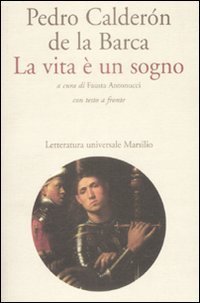 La vita &egrave; un sogno. Testo spagnolo a fronte