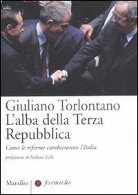 L'alba della terza Repubblica - Come le riforme cambieranno l'Italia