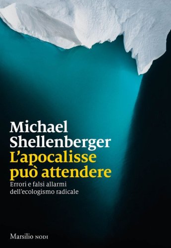L'apocalisse pu&ograve; attendere. Errori e falsi allarmi dell'ecologismo radicale