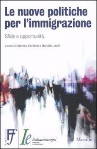 Le nuove politiche per l'immigrazione - Sfide e opportunit&agrave;