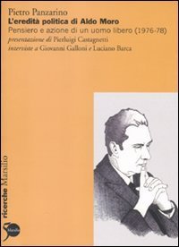 L'eredit&agrave; politica di Aldo Moro - Pensiero e azione di un uomo libero (1976-78)