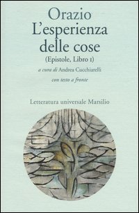 L'esperienza delle cose (Epistole, Libro I). Testo latino a fronte