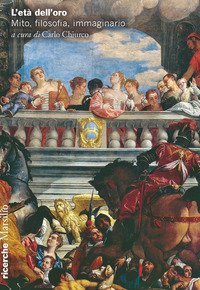 L'et&agrave; dell'oro. Mito, filosofia, immaginario
