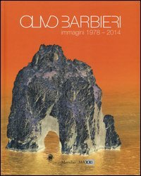 Olivo Barbieri. Immagini 1978-2014